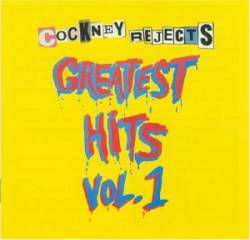 Cockney Rejects : Greatest Hits Volume 1